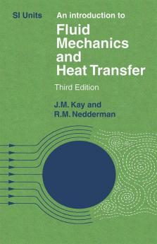 An Introduction to Fluid Mechanics and Heat Transfer