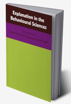 Explanation in the Behavioural Sciences