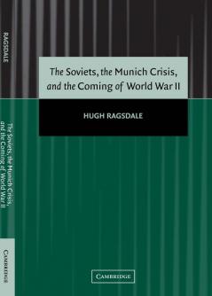The Soviets the Munich Crisis and the Coming of World War II