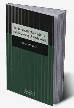 The Soviets the Munich Crisis and the Coming of World War II