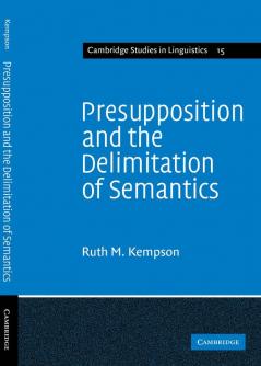 Presupposition and the Delimitation of Semantics