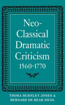 Neo-Classical Dramatic Criticism 1560 1770