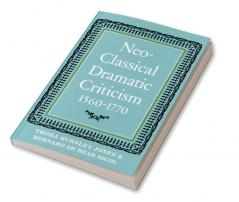 Neo-Classical Dramatic Criticism 1560 1770