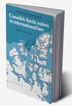 Canada's Arctic Waters in International Law