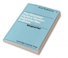 The Ghanaian Factory Worker