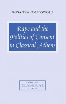 Rape and the Politics of Consent in Classical Athens