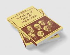 A Variety of Catholic Modernists