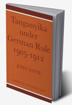 Tanganyika Under German Rule 1905 1912