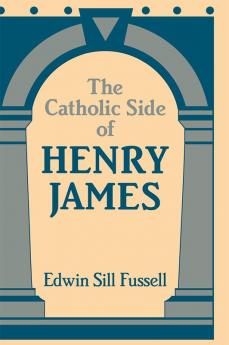 The Catholic Side of Henry James