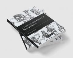A Sociolinguistic History of Parisian French