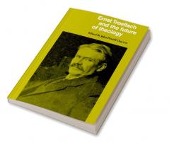 Ernst Troeltsch and the Future of Theology