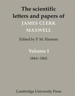 The Scientific Letters and Papers of James Clerk Maxwell