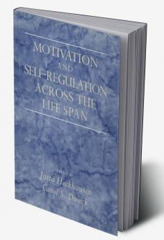 Motivation and Self-Regulation Across the Life Span