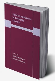 Fiscal Decentralization in Developing Countries