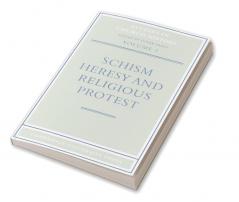 Schism Heresy and Religious Protest