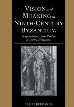 Vision and Meaning in Ninth-Century Byzantium