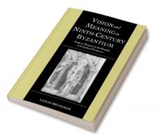 Vision and Meaning in Ninth-Century Byzantium