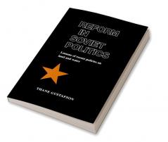 Reform in Soviet Politics
