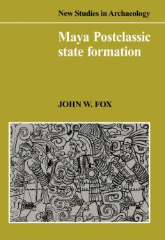 Maya Postclassic State Formation