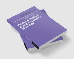 Parties and Politcal Change in Bolivia