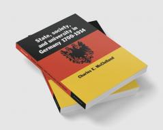 State Society and University in Germany 1700 1914