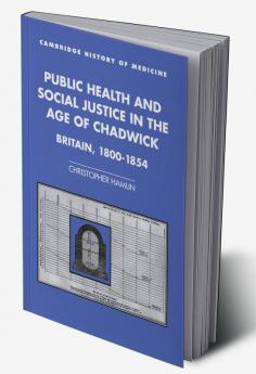 Public Health and Social Justice in the Age of Chadwick