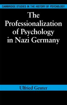 The Professionalization of Psychology in Nazi Germany