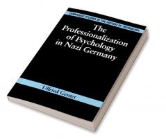 The Professionalization of Psychology in Nazi Germany