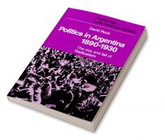 Politics in Argentina 1890 1930