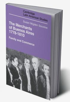 Merchants of Buenos Aires 1778 1810
