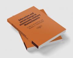 Education and Social Change in Nineteenth-Century Massachusetts