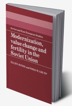Modernization Value Change and Fertility in the Soviet Union