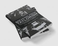Breaking from Taylorism