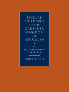 Secular Buildings in the Crusader Kingdom of Jerusalem