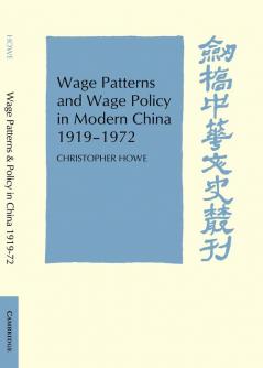 Wage Patterns and Wage Policy in Modern China 1919 1972