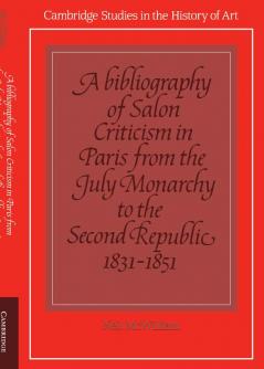A Bibliography of Salon Criticism in Paris from the July Monarchy to the Second Republic 1831 1851