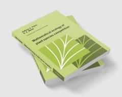 Mathematical Ecology of Plant Species Competition
