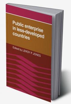 Public Enterprise in Less Developed Countries