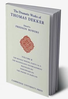 The Dramatic Works of Thomas Dekker