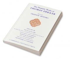 The Dramatic Works of Thomas Dekker