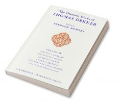 The Dramatic Works of Thomas Dekker