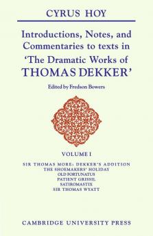 Introductions Notes and Commentaries to Texts in ' the Dramatic Works of Thomas Dekker '