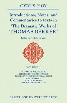 Introductions Notes and Commentaries to Texts in 'The Dramatic Works of Thomas Dekker