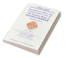 Introductions Notes and Commentaries to Texts in 'The Dramatic Works of Thomas Dekker'