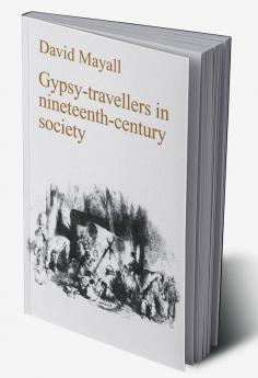 Gypsy-Travellers in Nineteenth-Century Society