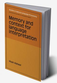 Memory and Context for Language Interpretation