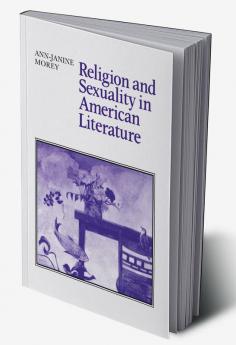 Religion and Sexuality in American Literature