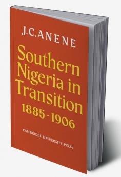Southern Nigeria in Transition 1885 1906