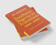 Southern Nigeria in Transition 1885 1906