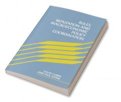 Rules Reputation and Macroeconomic Policy Coordination